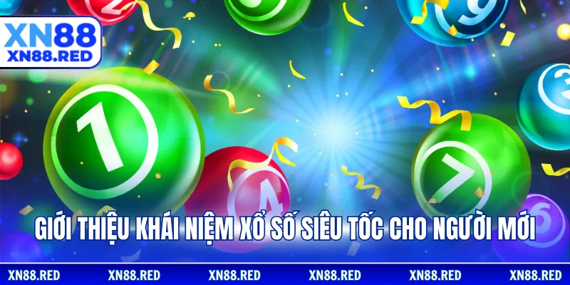 Giới thiệu khái niệm xổ số siêu tốc cho người mới